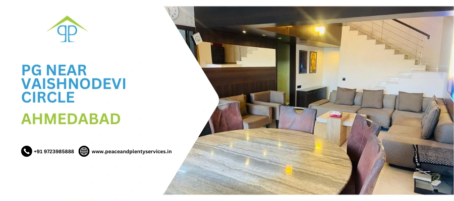 Best PG Near Vaishnodevi Circle Ahmedabad